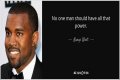 Kayne West – “No One Man Should Have All That Power”